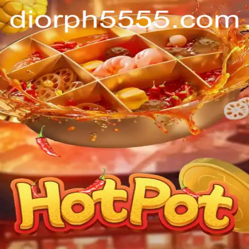 Exploring the Hotpot Game with Diorph555: A New Interactive Experience